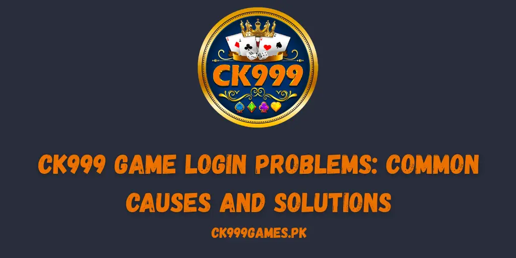 CK999 Game Login Problems