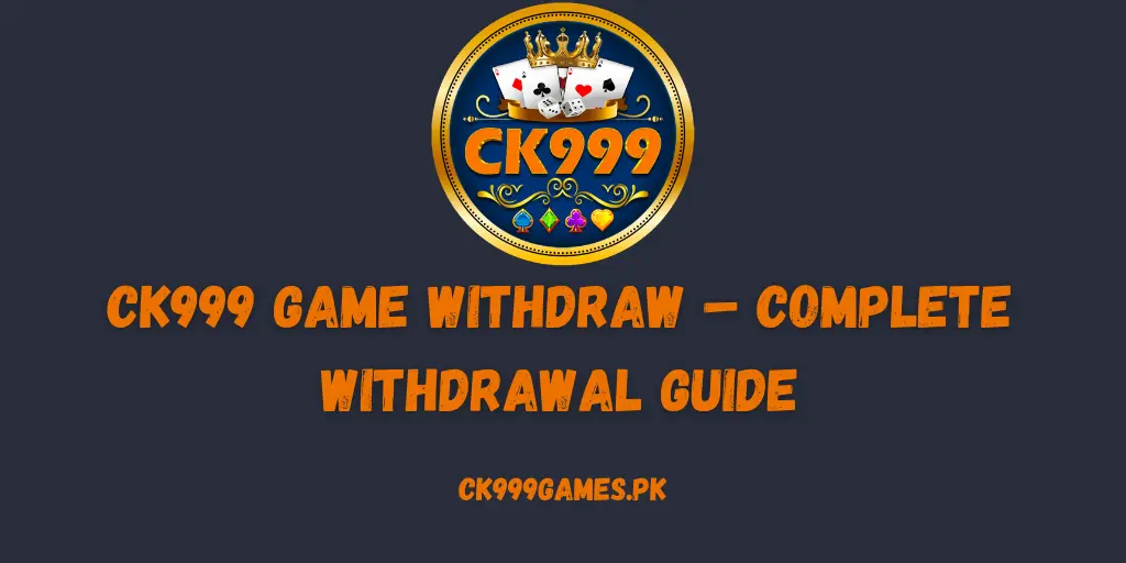 CK999 Game Withdraw